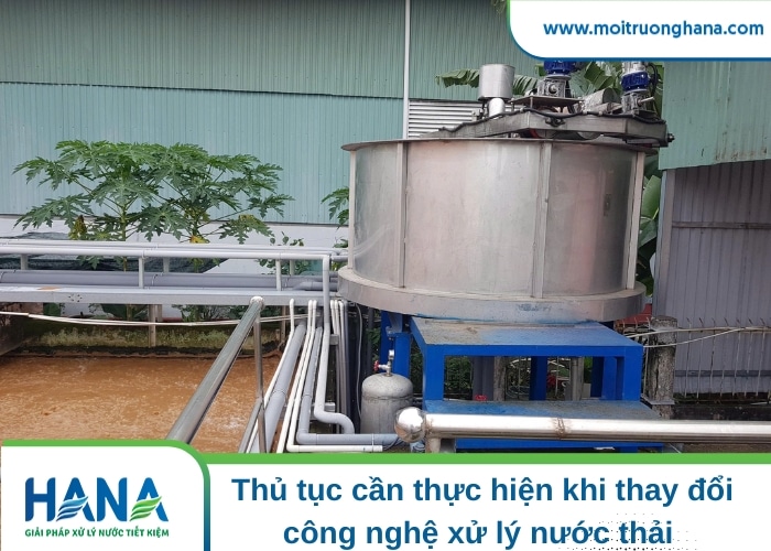 Thay đổi công nghệ xử lý nước thải cần làm thủ tục gì? 3 Thay đổi công nghệ xử lý nước thải cần làm thủ tục gì?