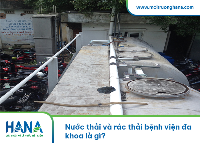 Nước thải và rác thải bệnh viện đa khoa là gì