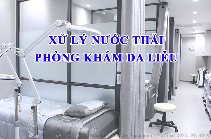 xu ly nuoc thai phong kham da lieu