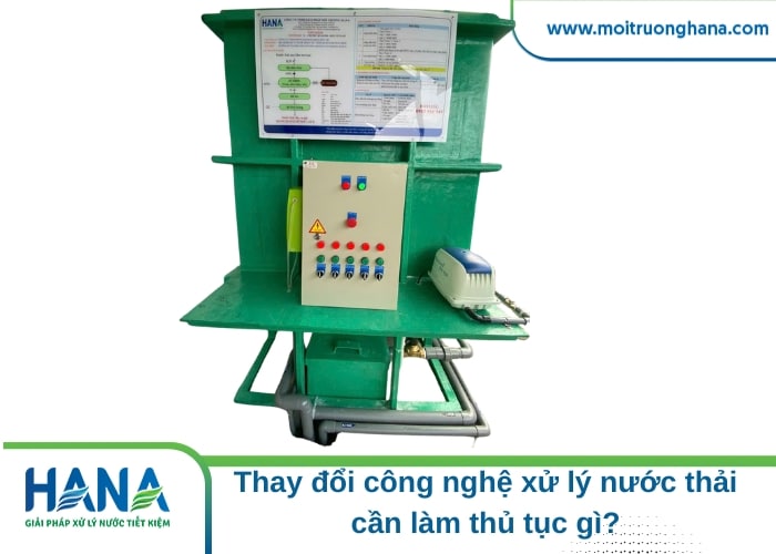 Thay đổi công nghệ xử lý nước thải cần làm thủ tục gì? 1 Thay đổi công nghệ xử lý nước thải cần làm thủ tục gì?