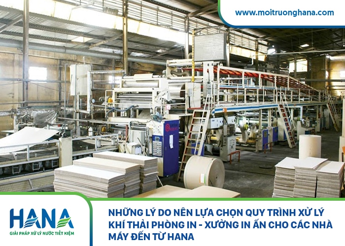 Những lý do nên lựa chọn quy trình xử lý khí thải phòng in - xưởng in ấn cho các nhà máy đến từ HANA