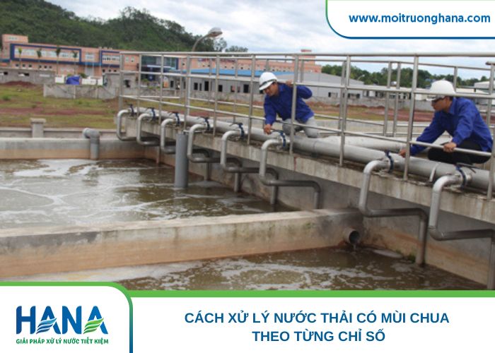 Cách xử lý nước thải có mùi chua theo từng chỉ số