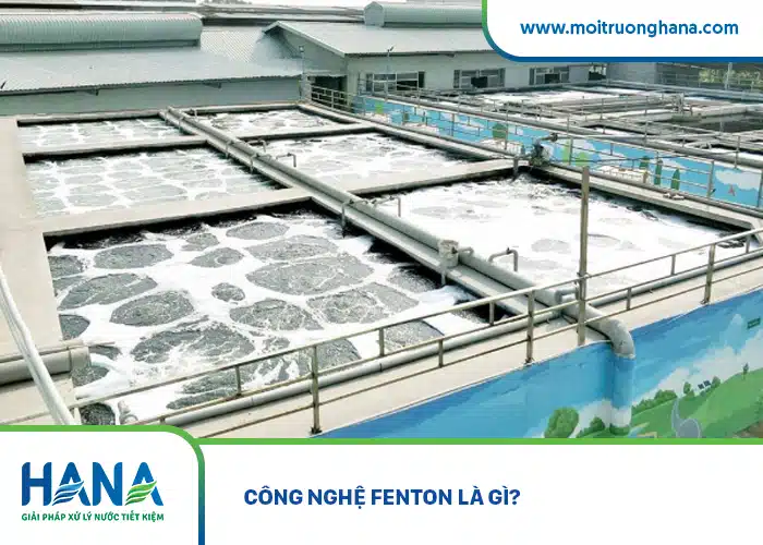 Công nghệ Fenton là gì? Một số phương pháp Fenton xử lý nước thải năm 2023 1 Công nghệ Fenton là gì? Một số phương pháp Fenton xử lý nước thải 1