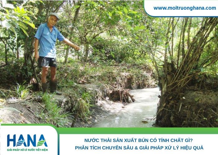 Nước Thải Sản Xuất Bún Có Tính Chất Gì_ Phân Tích Chuyên Sâu & Giải Pháp Xử Lý Hiệu Quả