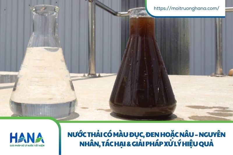 Nước thải có màu đục, đen hoặc nâu – Nguyên nhân, tác hại & giải pháp xử lý hiệu quả 1 Nước thải có màu đục, đen hoặc nâu