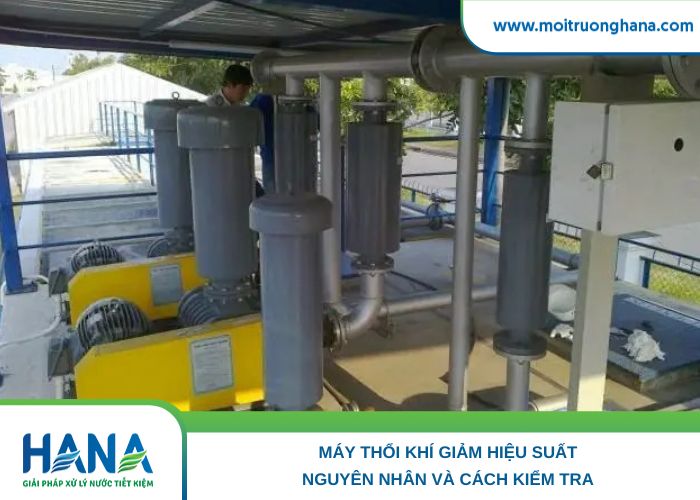 Máy thổi khí giảm hiệu suất: Nguyên nhân và cách kiểm tra
