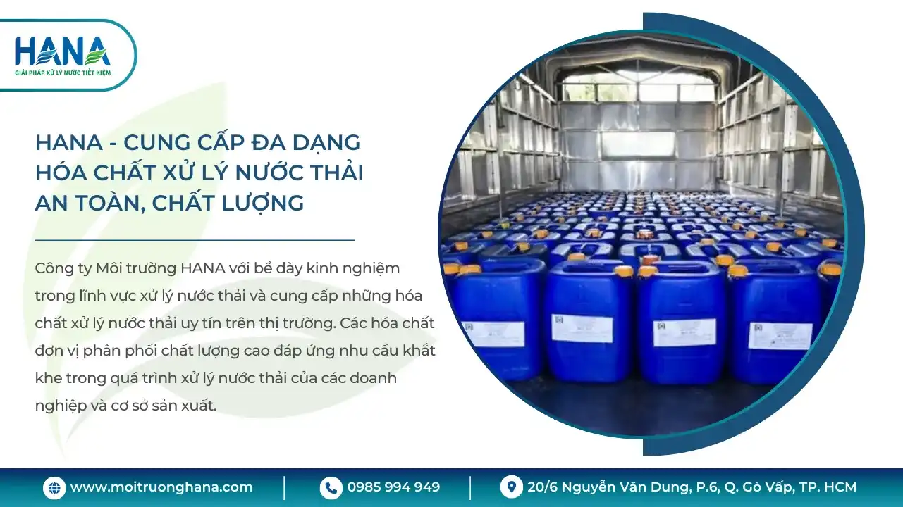 Công ty Môi trường HANA chuyên bán hóa chất xử lý nước thải an toàn, chất lượng