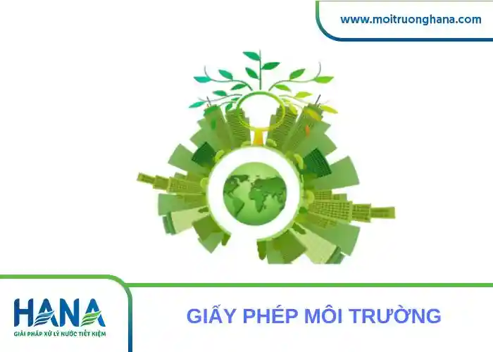 Cần có Giấy phép môi trường hoặc Giấy xác nhận đăng ký môi trường