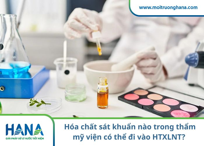 Hóa chất sát khuẩn nào trong thẩm mỹ viện có thể đi vào hệ thống xử lý nước thải?