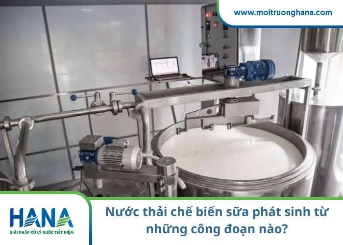 Nước thải chế biến sữa phát sinh từ những công đoạn nào?